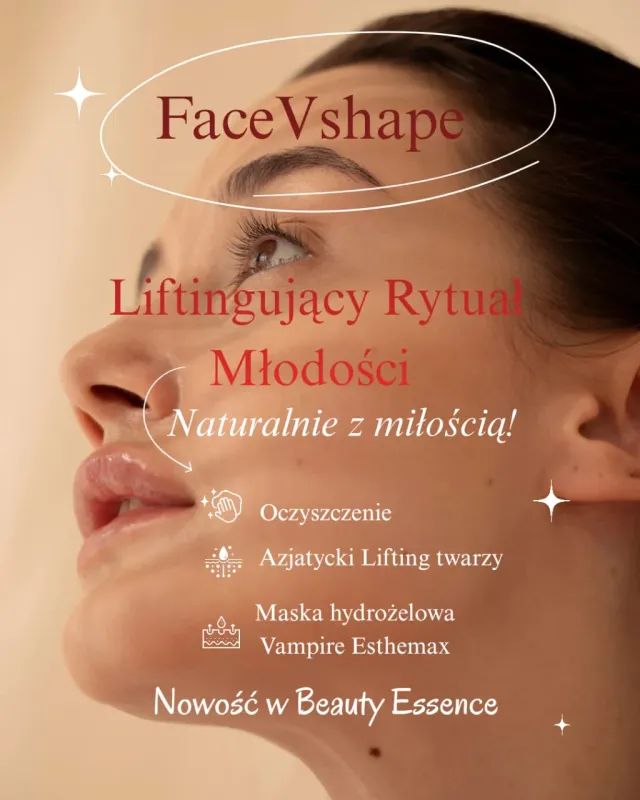 FaceVshape – liftingujący rytuał młodości twarzy w Beauty Essence